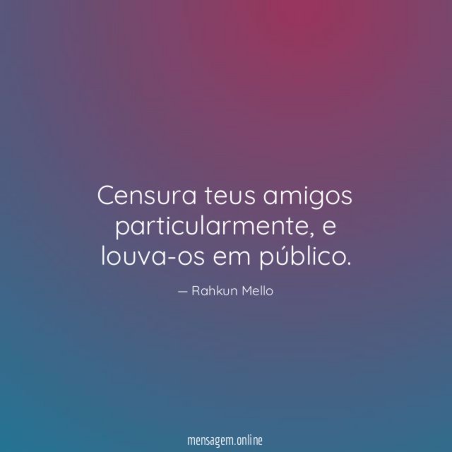 Censura teus amigos particularmente