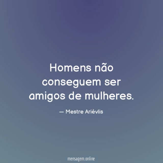 Homens não conseguem ser amigos de mulheres