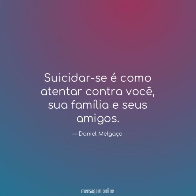 Suicidar-se é como atentar contra você