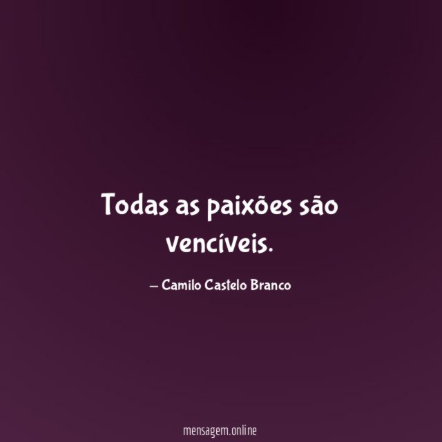 Todas as paixões são vencíveis