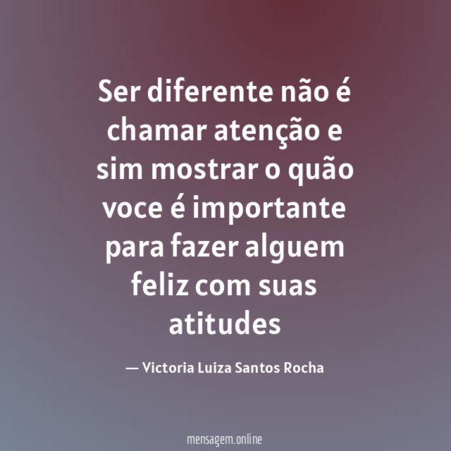 Ser diferente não é chamar atenção