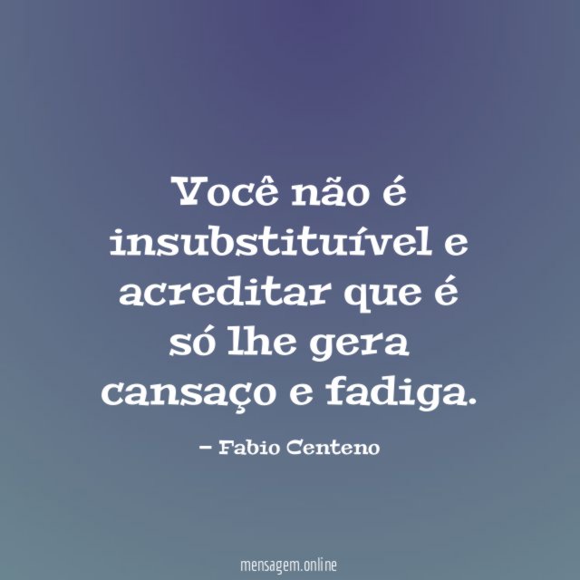 Você não é insubstituível e acreditar que é