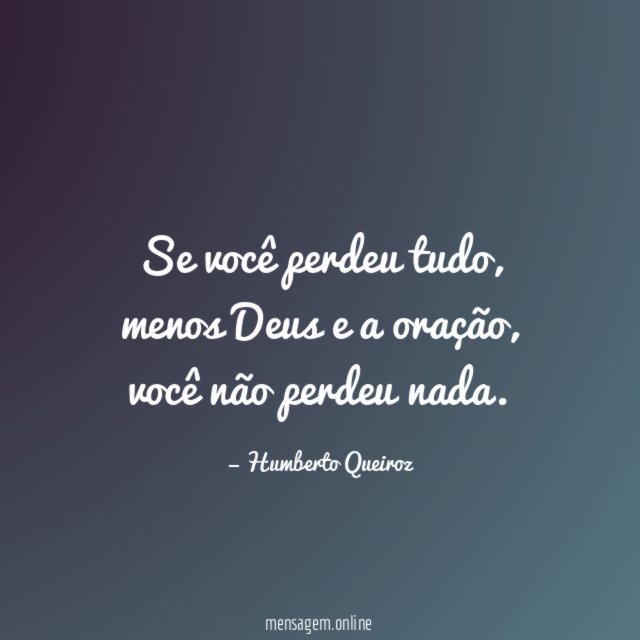 Se você perdeu tudo
