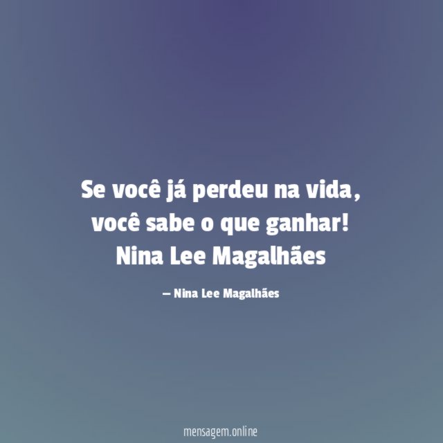 Se você já perdeu na vida