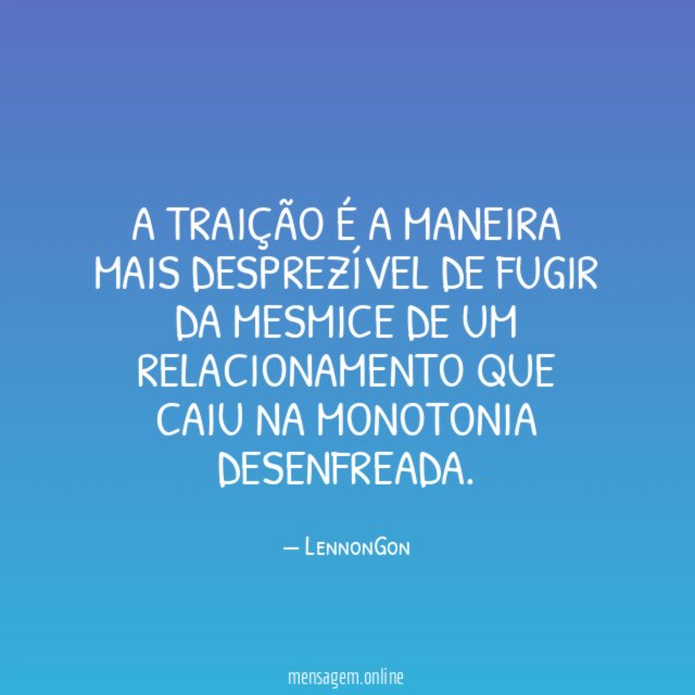 A traição é a maneira mais desprezível de