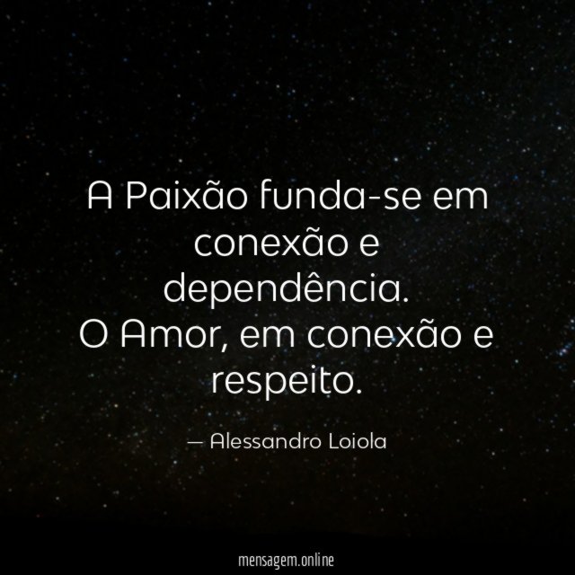 A Paixão funda-se em conexão e dependência