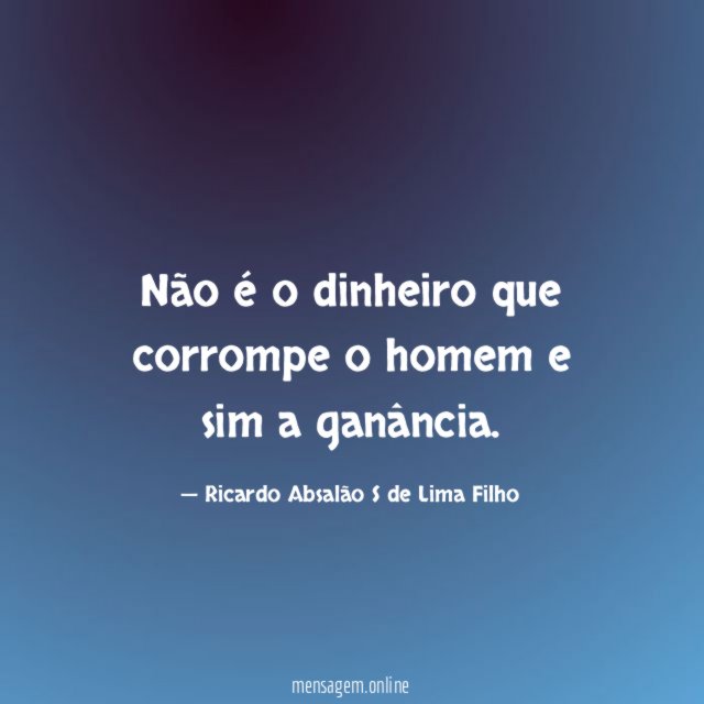 Não é o dinheiro que corrompe o homem