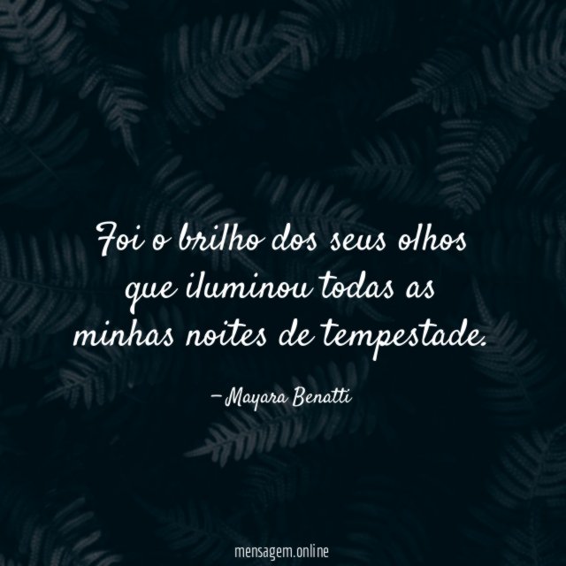 Foi o brilho dos seus olhos que iluminou