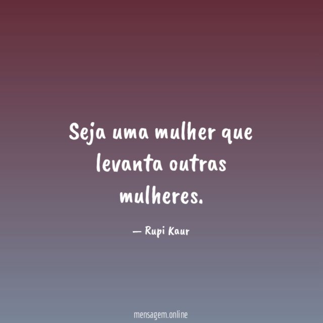 Seja uma mulher que levanta outras mulheres