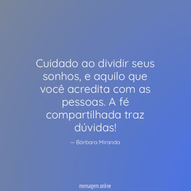 Cuidado ao dividir seus sonhos