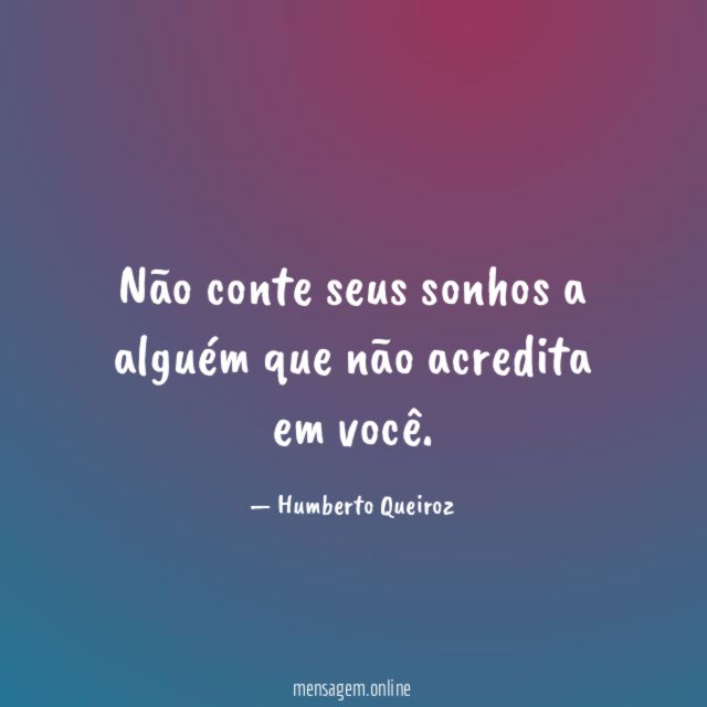 Não conte seus sonhos a alguém que não
