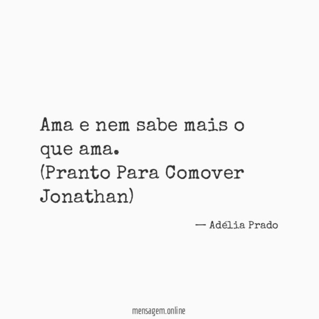 Ama e nem sabe mais o que ama