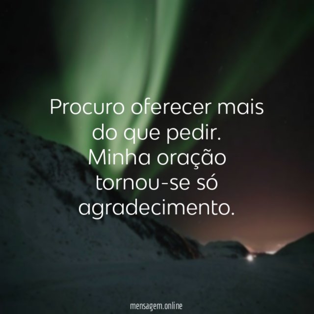 Procuro oferecer mais do que pedir