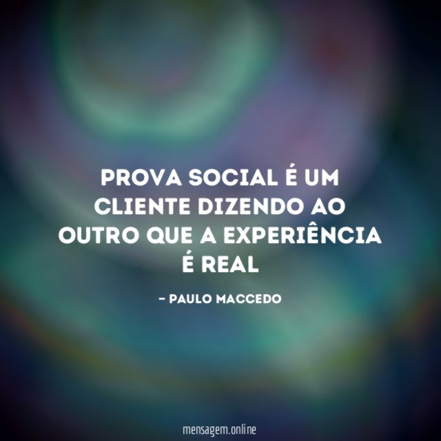 Prova social é um cliente dizendo ao outro que a experiência é real