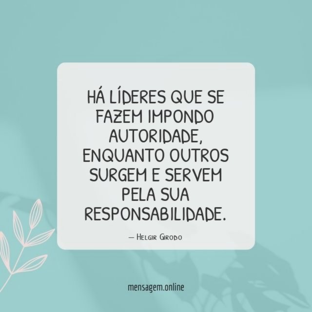 Há líderes que se fazem impondo autoridade