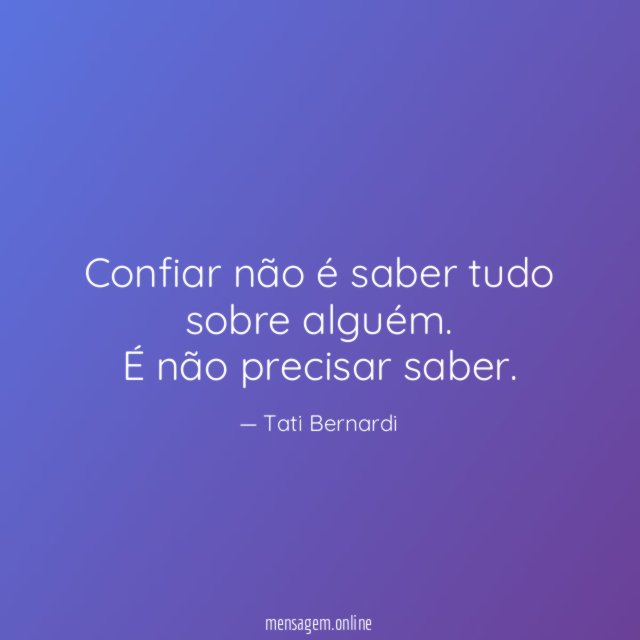 Confiar não é saber tudo sobre alguém