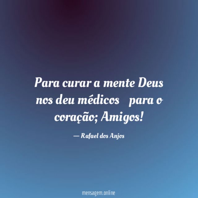 Para curar a mente Deus nos deu médicos