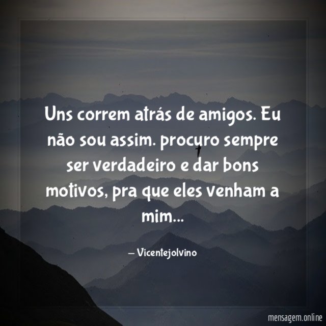Uns correm atrás de amigos