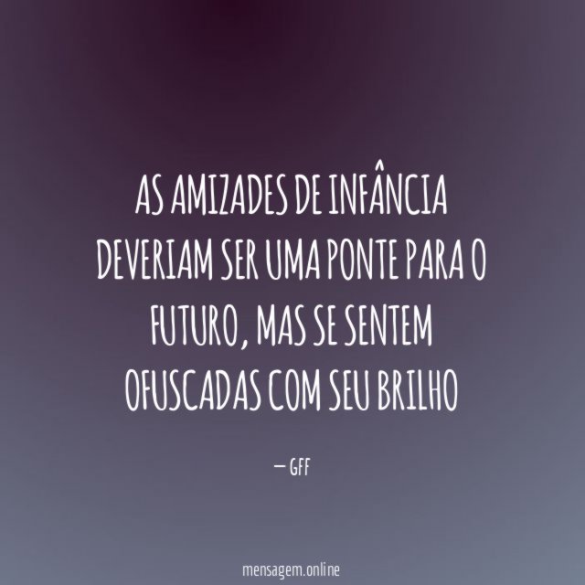 As amizades de infância deveriam ser uma ponte para o futuro