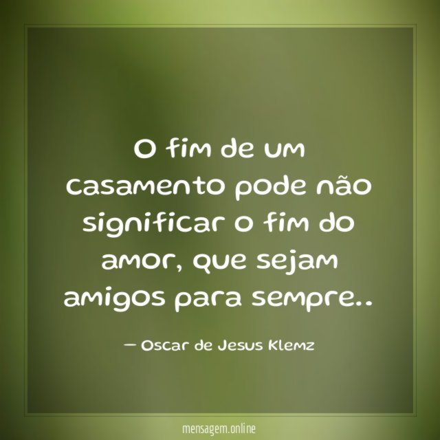 O fim de um casamento pode não