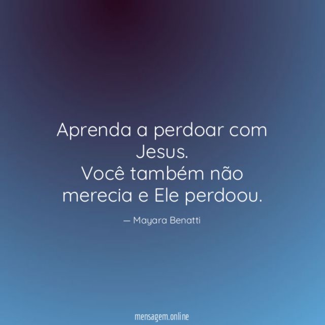 Aprenda a perdoar com Jesus