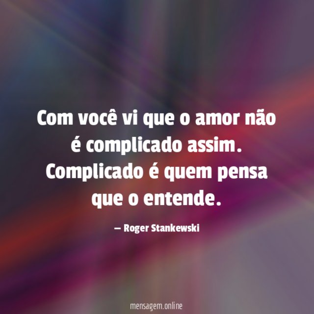Com você vi que o amor não é complicado assim
