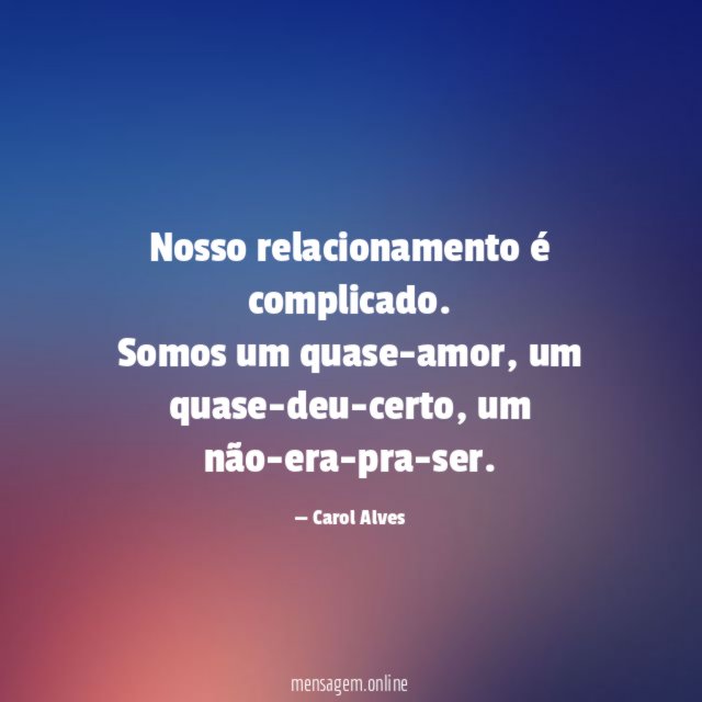 Nosso relacionamento é complicado