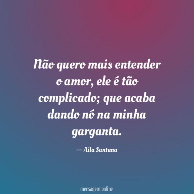 Não quero mais entender o amor