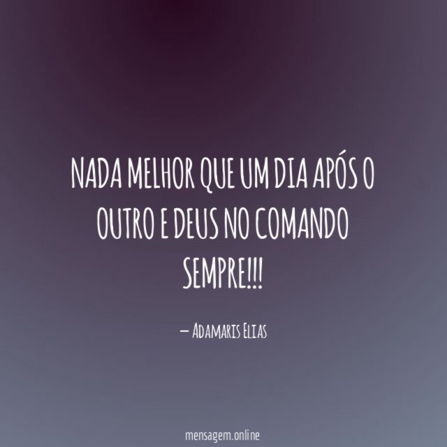 Nada melhor que um dia após o outro