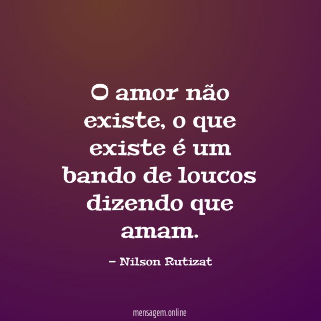 O amor não existe