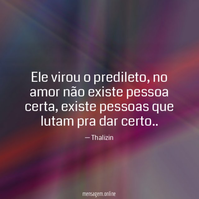 Ele virou o predileto
