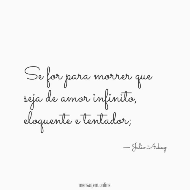 Se for para morrer que seja de amor infinito