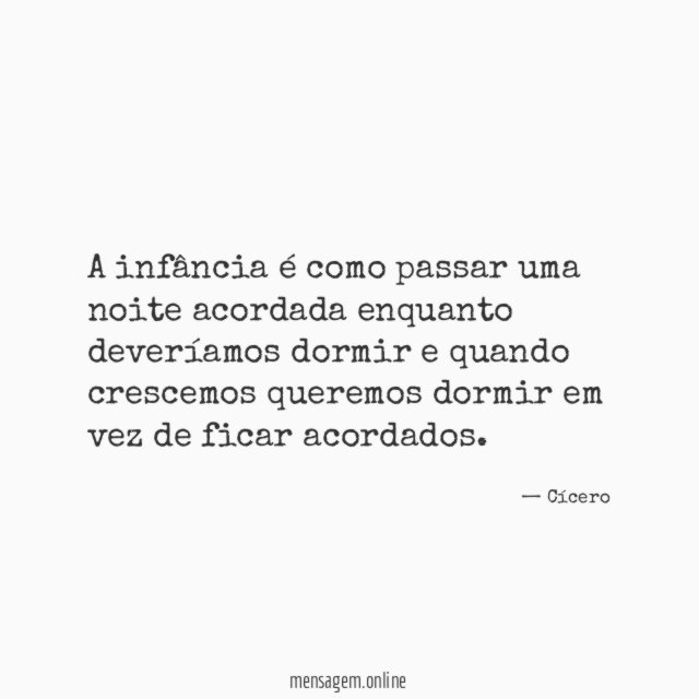 A infância é como passar uma noite acordada