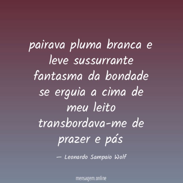 pairava pluma branca e leve sussurrante fantasma da bondade se