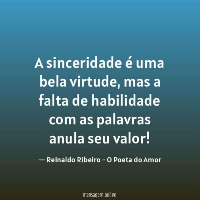 A sinceridade é uma bela virtude