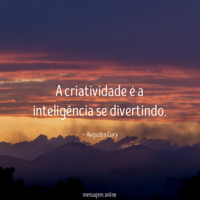 A criatividade é a inteligência se divertindo