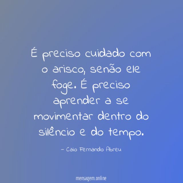 É preciso cuidado com o arisco