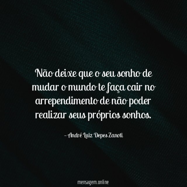 Não deixe que o seu sonho de mudar