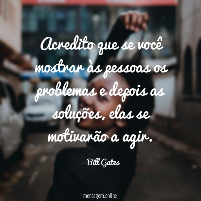Acredito que se você mostrar às pessoas os