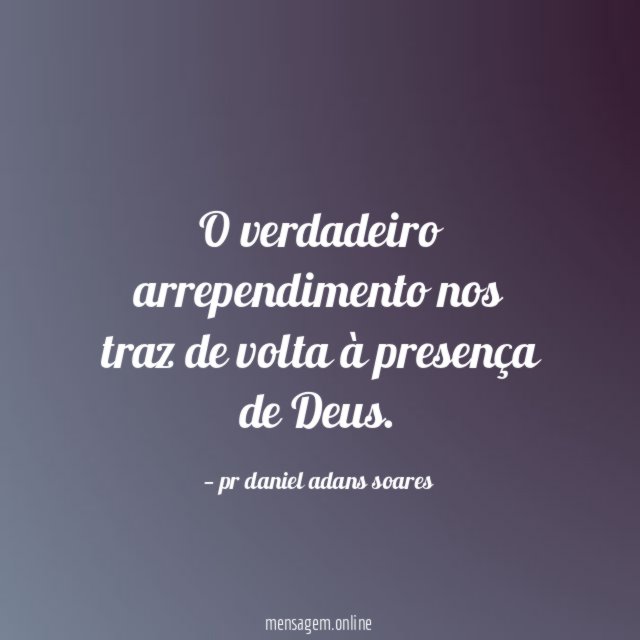O verdadeiro arrependimento nos traz de volta à presença de Deus