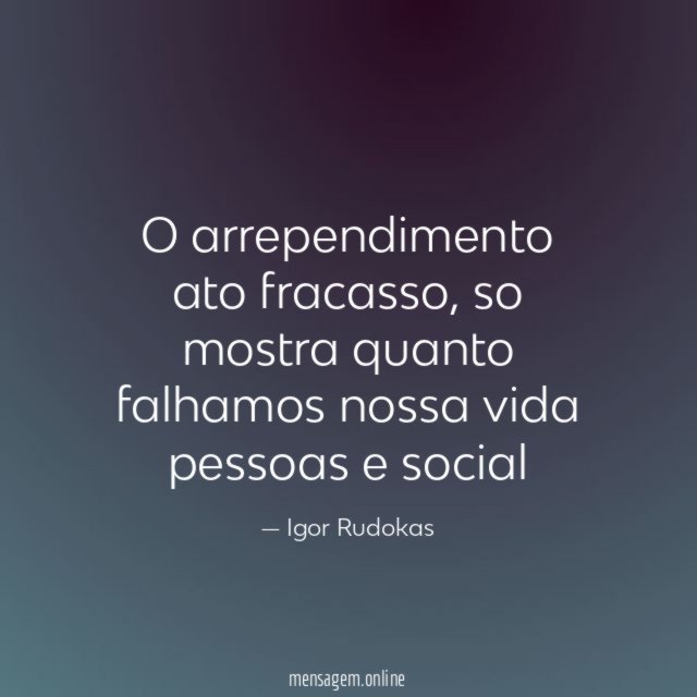 O arrependimento ato fracasso