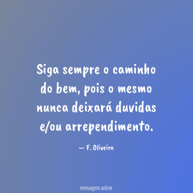 Siga sempre o caminho do bem