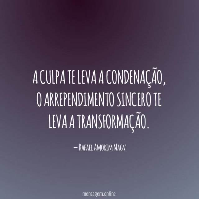 A culpa te leva a condenação