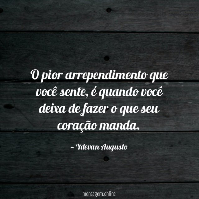 O pior arrependimento que você sente