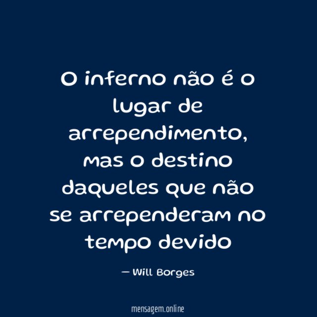 O inferno não é o lugar de arrependimento