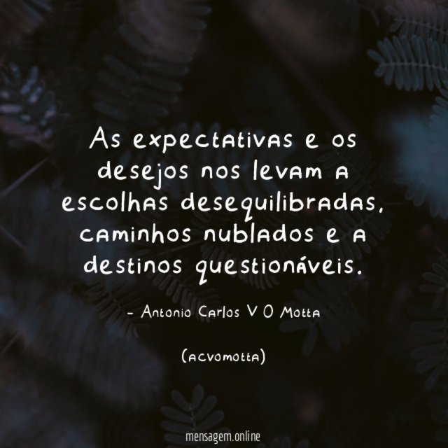 As expectativas e os desejos nos levam a escolhas desequilibradas