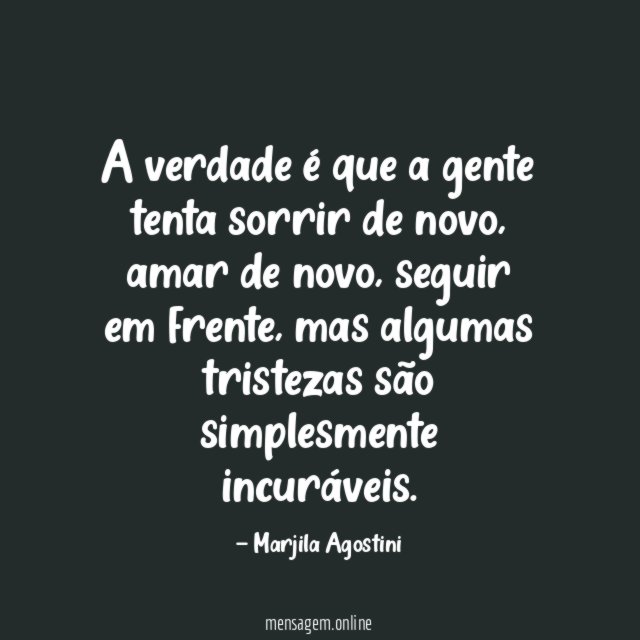 A verdade é que a gente tenta sorrir de novo