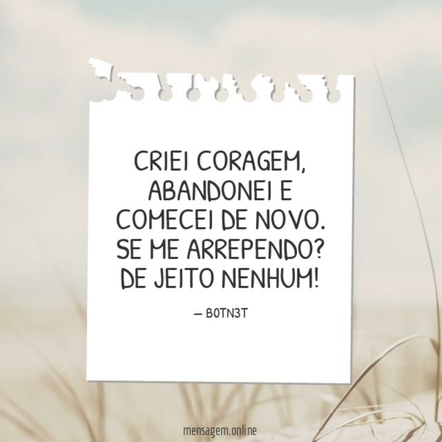Criei coragem