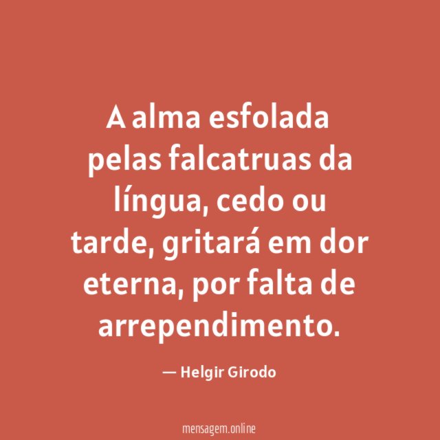 A alma esfolada pelas falcatruas da língua