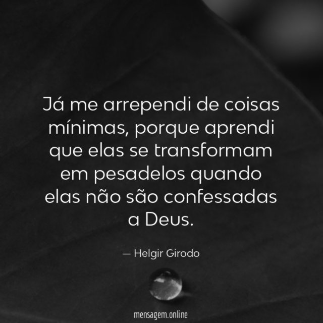 Já me arrependi de coisas mínimas